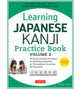 Learning Japanese Kanji Practice Book Volume 2: (Jlpt Level N4 & Ap Exam) The Quick And Easy Way To