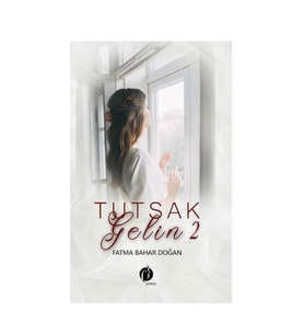 Tutsak Gelin - 2 & Fatma Bahar Doğan