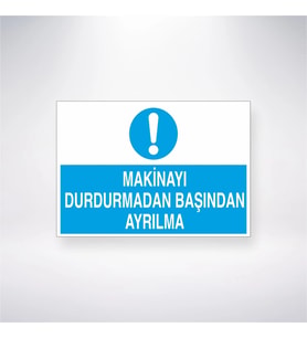 Makineyi Durdurmadan Başından Ayrılma 21x28 Arkası Yapışkanlı Levha
