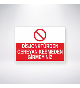 Disjonktürden Cereyan Kesmeden Girmeyiniz 21x28 Arkası Yapışkanlı Levha