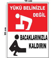 Metal Yükü Belinizle Değil Bacaklarınızla Kaldırın 15cm x 20cm Uyarı Levhası Yönlendirme Tabelası