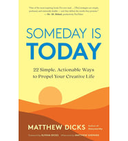 Someday Is Today: 22 Simple, Actionable Ways To Propel Your Creative Life (Krem)
