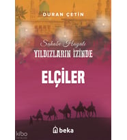 Elçiler - Yıldızların İzinde Beka Yayınları Duran Çetin