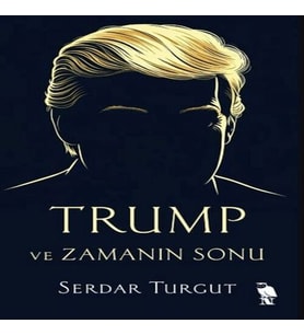 Trump ve Zamanın Sonu