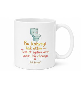 Tuvalet Eğitimi Veren Sabırlı Ebeveyne Ödül Kahvesi Kupa Bardak Hediye