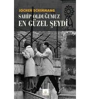 Sahip Olduğumuz En Güzel Şeydi