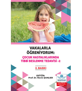 Vakalarla Öğreniyorum: Çocuk Hastalıklarında Tıbbi Beslenme Tedavisi -2