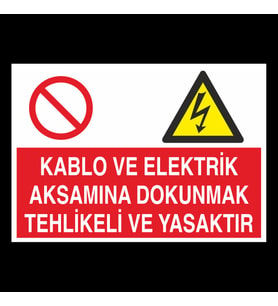 Kablo Ve Elektrik Aksamına Dokunmak Tehlikeli Yasaktır Uyarı Levhası 50x70cm (Karışık)