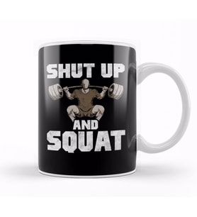 Shut Up And Squat No Excuses Weightlifting Joke Kupa Bardak Porselen