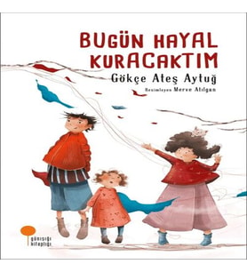 Bugün Hayal Kuracaktım