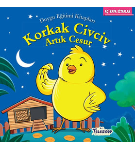 Korkak Civciv Artık Cesur - Duygu Eğitim ları