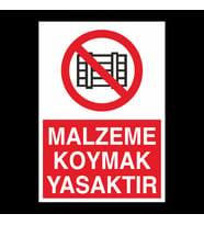 Malzeme Koymak Yasaktır Uyarı Levhası 40x60cm (Karışık)
