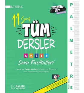 Palme Yayınları 11. Sınıf Tüm Dersler Eşit Ağırlık Aylık Soru Fasikülleri