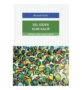 SEL GİDER KUM KALIR