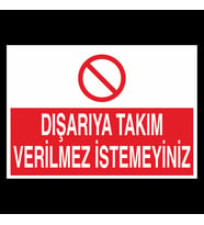 Dışarıya Takım Verilmez İstemeyiniz Uyarı Levhası 50x70cm (Karışık)