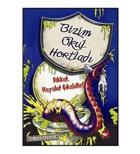 Bizim Okul Hortladı - Dikkat Hayalet Çıkabilir! (1. Kitap)