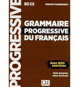 Grammaire progressive du français B2 C2 - Livre + Corriges