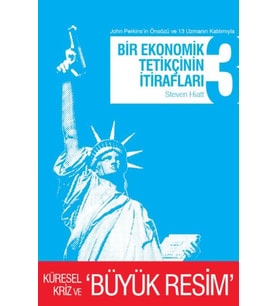 Bir Ekonomik Tetikçinin İtirafları 3 Küresel Kriz ve Büyük