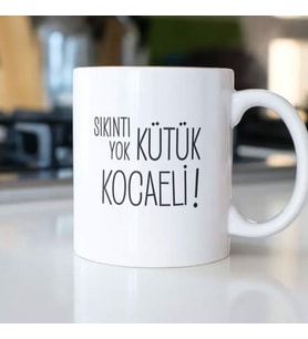 SIKINTI YOK KÜTÜK KOCAELİ KUPA BARDAK