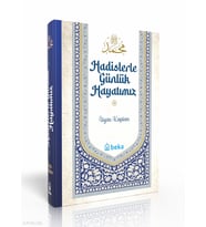 Hadislerle Günlük Hayatımız (Şamua Kağıt) Beka Yayınları İlyas Kaplan