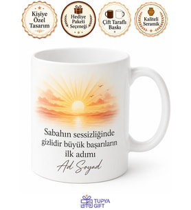 Erken Kalkanlar İçin Kişiye Özel Sabah Motivasyonu Baskılı Kupa Bardak Hediye