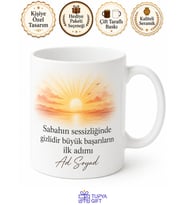 Erken Kalkanlar İçin Kişiye Özel Sabah Motivasyonu Baskılı Kupa Bardak Hediye