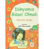 Dünyamız Güzel Olmalı
