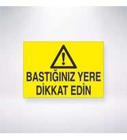 Bastığınız Yere Dikkat Edin