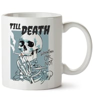 Till Death Baskılı Porselen Kupa Bardak