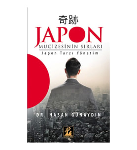 Japon Mucizesinin Sırları Japon Tarzı Yönetim