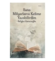 Sana Milyarlarca Kelime Yazabilirdim