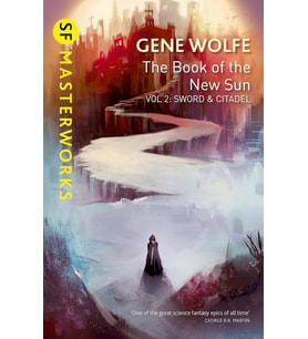 The Book Of The New Sun: Volume 2: Sword And Citadel (Krem)