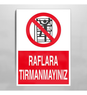 Raflara Tırmanmayınız Uyarı Levhası 50x70cm (Karışık)