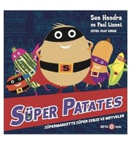 Süper Patates - Süpermarkette Süper Sebze ve Meyveler Sue Hendra Beta Kids