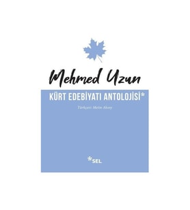 Sel Yayıncılık Kürt Edebiyatı Antolojisi - Mehmed Uzun