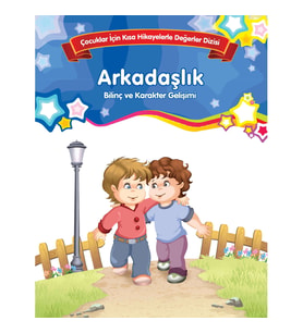 Arkadaşlık - Bilinç ve Karakter Gelişimi