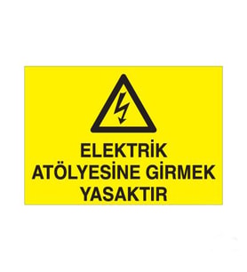 Elektrik Atölyesine Girmek Yasaktır Uyarı Levhası 30x40cm (Karışık)