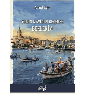 Yolun Maviden Geçerse Beklerim