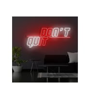 DON'T QUIT Yazılı Neon Tabela