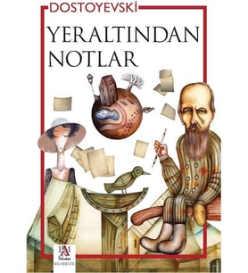 Yeraltından Notlar - Fyodor Mihayloviç Dostoyevski