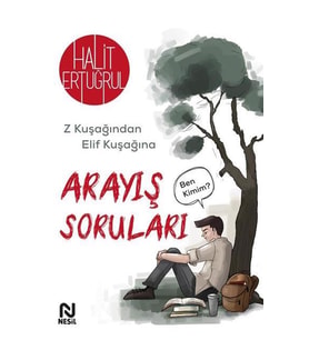 ARAYIŞ SORULARI ( Z KUŞAĞINDAN ELİF KAŞAĞINA ) - HALİT ERTUĞRUL - NESİL