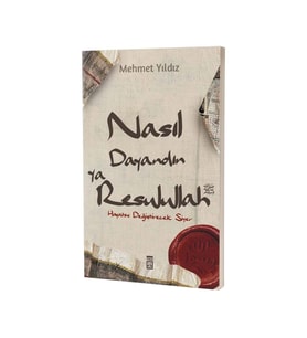 Nasıl Dayandın Ya Resulullah - Mehmet Yıldız - Timaş Yayınları