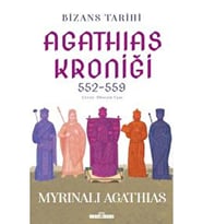 Bizans Tarihi: Agathias Kroniği (552-559) / Myrinalı Agathias / / 9786050846508
