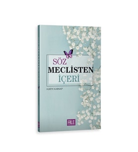 SÖZ MECLİSTEN İÇERİ