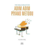Yeni Başlayanlar İçin Adım Adım Piyano Metodu