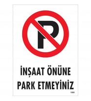 İnşaat Önüne Park Etmeyiniz Uyarı Levhası 25x35 KOD:1595
