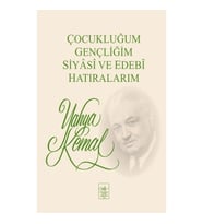 Çocukluğum, Gençliğim, Siyasi ve Edebi Hatıralarım