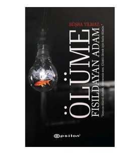 ÖLÜME FISILDAYAN ADAM