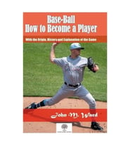 Base - Ball: How to Become a Player