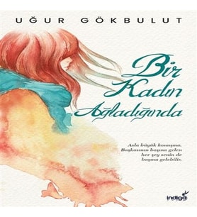Bir Kadın Ağladığında